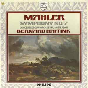 Mahler - Concertgebouw Orchestra, Amsterdam, Bernard Haitink - Symphony N° 7 Album