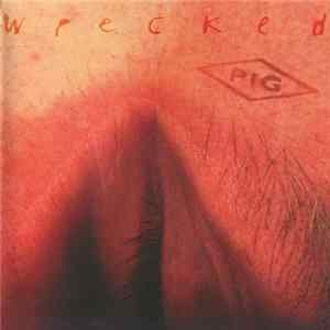 Pig - Wrecked Album
