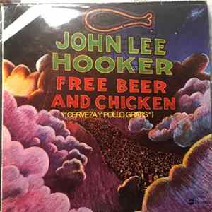 John Lee Hooker - Free Beer And Chicken ("Cerveza Y Pollo Gratis") Album