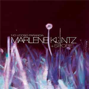 Marlene Kuntz - Ho Ucciso Paranoia + Spore Album
