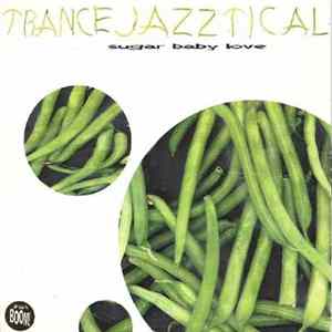 Trancejazztical - Sugar Baby Love Album