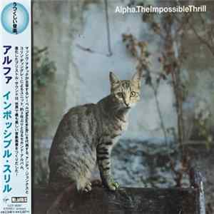 Alpha - The Impossible Thrill Album
