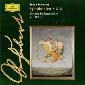Franz Schubert, Berliner Philharmoniker, Karl Böhm - Symphonien 5 & 6 Album
