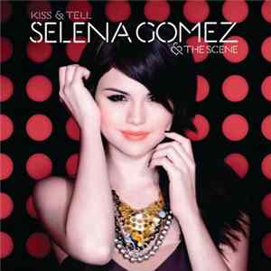 Selena Gomez & The Scene - Kiss & Tell Album