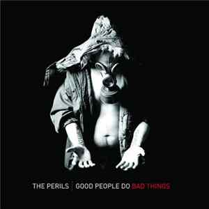 The Perils - Good People Do Bad Things Album