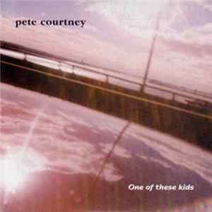 Pete Courtney - One Of These Kids Album