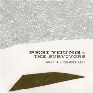 Pegi Young & The Survivors - Lonely In A Crowded Room Album