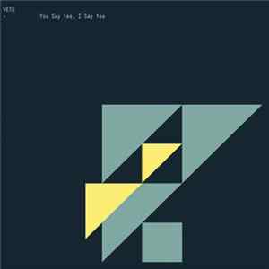 Veto - You Say Yes, I Say Yes Album