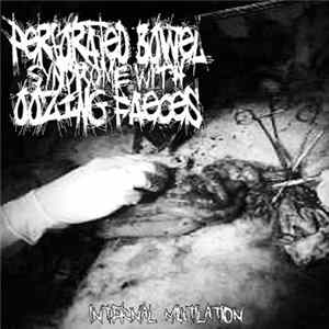 Perforated Bowel Syndrome With Oozing Faeces - Internal Mutilation Album