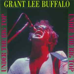 Grant Lee Buffalo - Under The Big Top Album