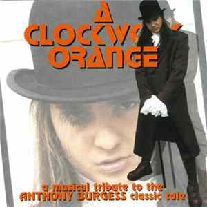 Band Of Pain - A Clockwork Orange - A Musical Tribute To The Anthony Burgess Classic Tale Album