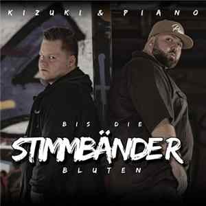 Kizuki & Piano - Bis Die Stimmbänder Bluten Album