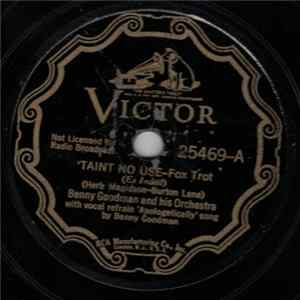 Benny Goodman And His Orchestra - 'Taint No Use / Did You Mean It? Album