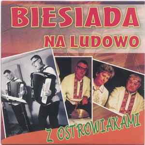 Ostrowiacy - Biesiada Na Ludowo Z Ostrowiakami Album