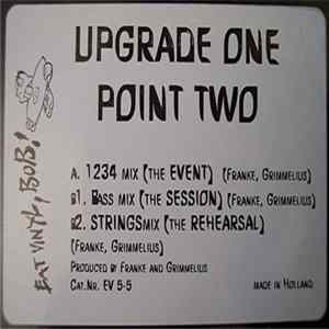 Upgrade One Point Two - The Event / The Session / The Rehearsel Album