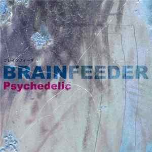 Brainfeeder - Psychedelic Album