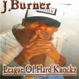 J. Burner - League Of Hard Knockz Album