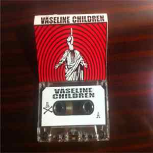 Vaseline Children - Vaseline Children Album
