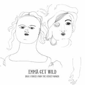 Emma Get Wild - Dark Stories From The Secret Corner Album