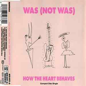 Was Not Was - How The Heart Behaves Album