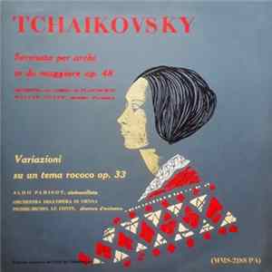 Tchaikovsky, Orchestra Da Camera Di Francoforte, Walter Goehr, Aldo Parisot, Orchestra Dell'Opera Di Vienna, Pierre-Michel Le Conte - Serenata Per Archi In Do Maggiore Op. 48 / Variazioni Su Un Tema Rococo Op. 33 Album