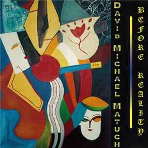 David Michael Matuch - Before Reality Album
