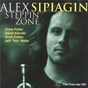 Alex Sipiagin Quintet - Steppin' Zone Album