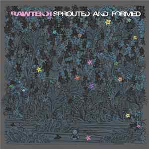 Rawtekk - Sprouted And Formed Album