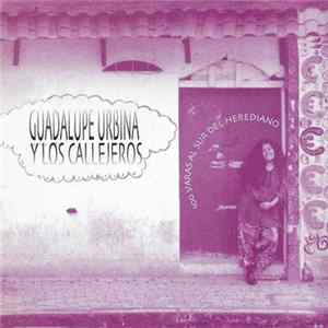 Guadalupe Urbina Y Los Callejeros - 100 Varas Al Sur Del Herediano Album