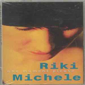 Riki Michele - One Moment Please Album