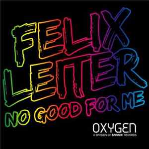Felix Leiter - No Good For Me Album