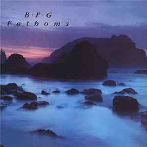 B·F·G - Fathoms Album