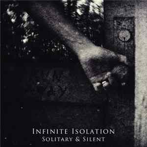 Infinite Isolation - Solitary & Silent Album