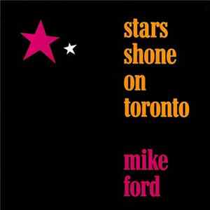 Mike Ford - Stars Shone On Toronto Album