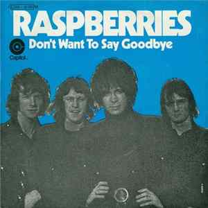 Raspberries - Don't Want To Say Goodbye Album