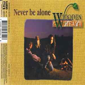 Wooden Heart - Never Be Alone Album