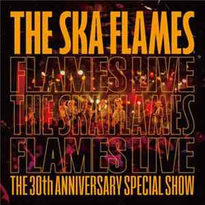 The Ska Flames - The 30th Anniversary Special Show Album