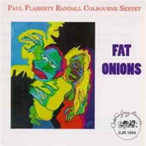 Paul Flaherty/Randall Colbourne Sextet - Fat Onions Album