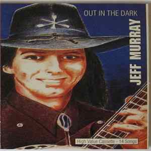 Jeff Murray - Out In The Dark Album