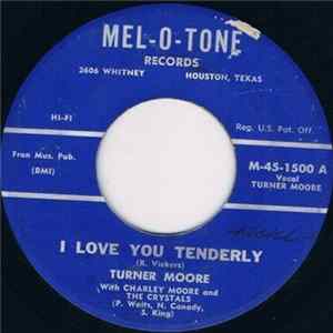 Turner Moore With Charles Moore And The Crystals - I Love You Tenderly / I'll Be Leavin' You Album