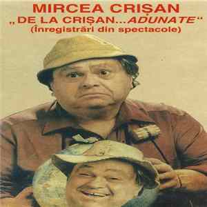 Mircea Crișan - De La Crișan... Adunate (Înregistrări Din Spectacole) Album