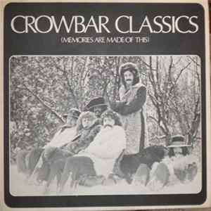 Crowbar - Crowbar Classics (Memories Are Made Of This) Album