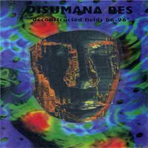 Disumana Res - Deconstructed Fields 86-96 Album
