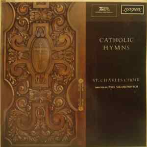 St. Charles Choir Directed By Paul Salamunovich - Catholic Hymns Album