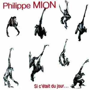 Philippe Mion - Si C’était Du Jour... Album