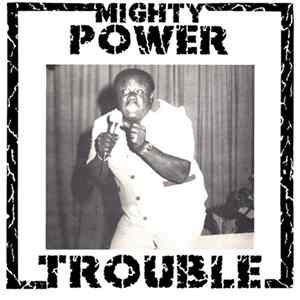 Mighty Power - Trouble Album