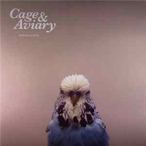 Cage & Aviary - Migration Album