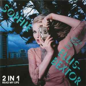 Sophie Ellis-Bextor - Shoot From The Hip / Read My Lips: 2 In 1 Album