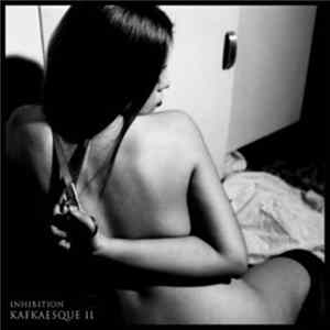 Inhibition - Kafkaesque II Album