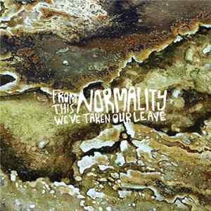 The Deathmedicine Band - From This Normality We've Taken Our Leave Album